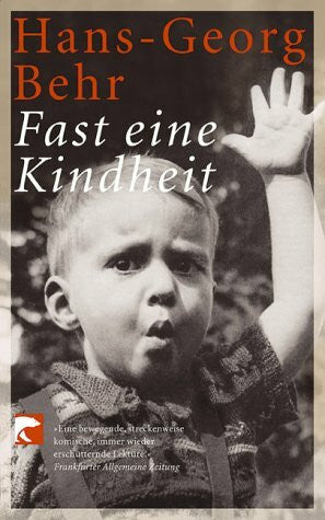 Behr, Hans-Georg Fast eine Kindheit