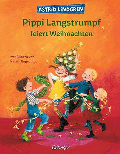 Kutsch, Angelika Pippi Langstrumpf feiert Weihnachten: Astrid Lindgren Kinderbuch-Klassiker. Oetinger Weihnachten-Bilderbuch und Vorlesebuch ab 4 Jahren
