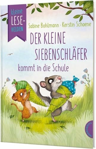 Schoene, Kerstin Kleine Lesehelden: Der kleine Siebenschläfer kommt in die Schule: Erstlesebuch für die 1. & 2. Klasse