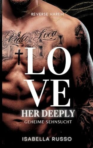 Russo, Isabella Love Her Deeply (Reverse Harem): Geheime Sehnsucht