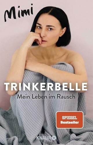 Fiedler, Mimi Trinkerbelle: Mein Leben im Rausch | Die SPIEGEL-Bestseller-Autorin und Entertainerin über ihre Alkohol-Sucht