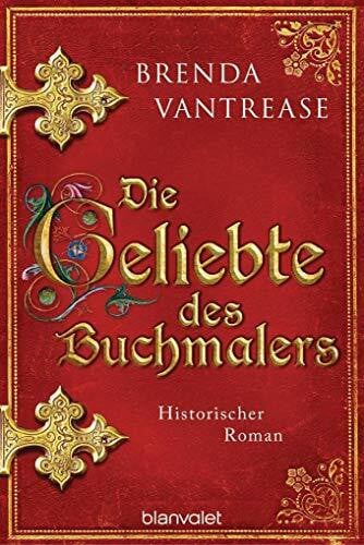 Ernst, Gloria Die Geliebte des Buchmalers: Historischer Roman