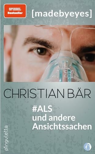 Bär, Christian #ALS und andere Ansichtssachen (SPIEGEL Bestseller): [madebyeyes]