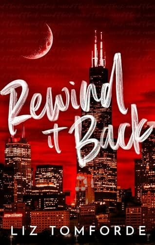 Tomforde, Liz Rewind It Back: The brand new 2025 sports romance from the bestselling author of MILE HIGH: with second-chance romance, found family, and a lot of spice…