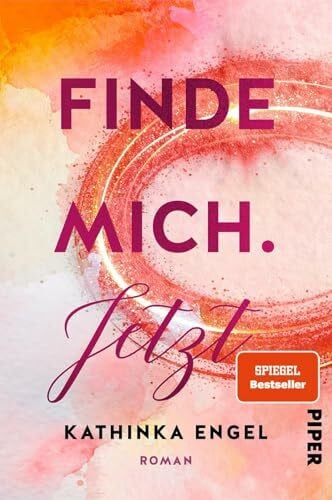 Engel, Kathinka Finde mich. Jetzt (Finde-mich-Reihe 1): Roman | Liebesroman | New Adult Romance