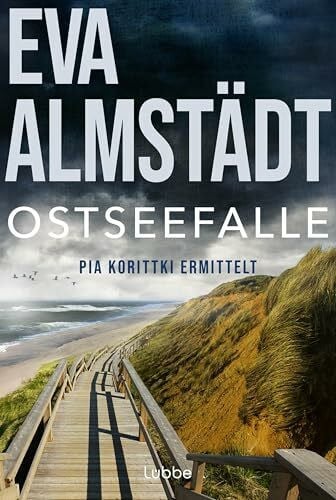 Almstädt, Eva Ostseefalle: Pia Korittkis sechzehnter Fall (Kommissarin Pia Korittki, Band 16)
