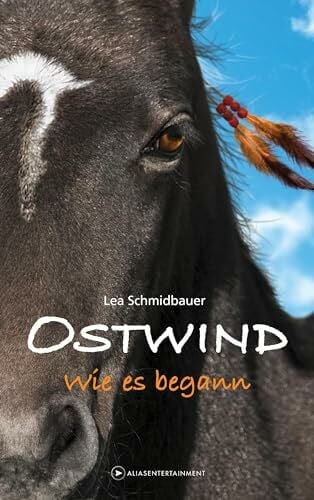 Schmidbauer, Lea OSTWIND - Wie es begann