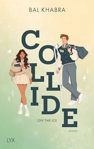 Bendl, Larissa Collide (Off the Ice, Band 1)