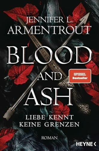 Armentrout, Jennifer L. Blood and Ash – Liebe kennt keine Grenzen: Roman (Liebe kennt keine Grenzen-Reihe, Band 1)