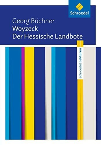 Büchner, Georg Schroedel Lektüren: Georg Büchner: Woyzeck / Der Hessische Landbote Textausgabe