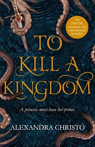Christo, Alexandra To Kill a Kingdom: TikTok made me buy it! The dark and romantic YA fantasy for fans of Leigh Bardugo and Sarah J Maas (Hundred Kingdoms, 1)