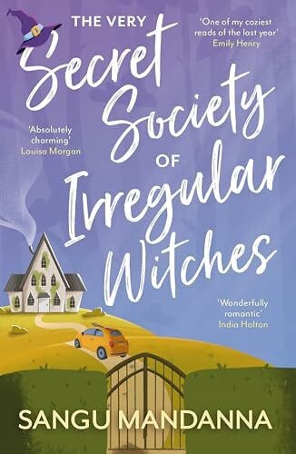 Mandanna, Sangu The Very Secret Society of Irregular Witches: the heartwarming and uplifting magical romance