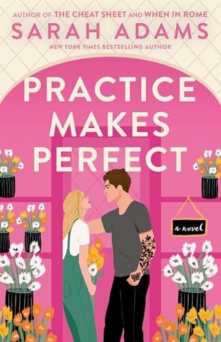 Adams, Sarah Practice Makes Perfect: A Novel (Rome, Kentucky)