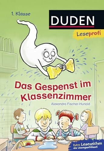 Grolik, Markus Duden Leseprofi – Das Gespenst im Klassenzimmer, 1. Klasse: Kinderbuch für Erstleser ab 6 Jahren (Lesen lernen 1. Klasse, Band 7)