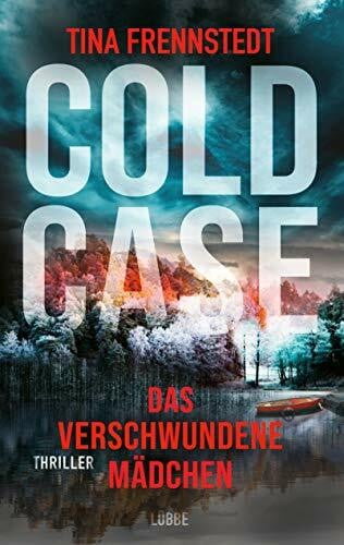 Granz, Hanna Cold Case - Das verschwundene Mädchen: Thriller (Cold Case-Reihe, Band 1)