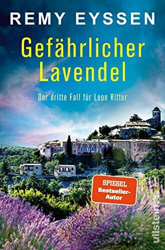 Eyssen, Remy Gefährlicher Lavendel: Der dritte Fall für Leon Ritter | Die Bestseller-Reihe aus Südfrankreich | Strandlektüre für Fans von Provence, Côte d'Azur und Mord (Ein-Leon-Ritter-Krimi, Band 3)