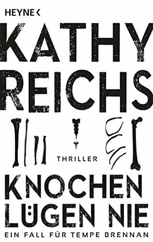 Berr, Klaus Knochen lügen nie: Ein neuer Fall für Tempe Brennan - Thriller (Die Tempe-Brennan-Romane, Band 17)