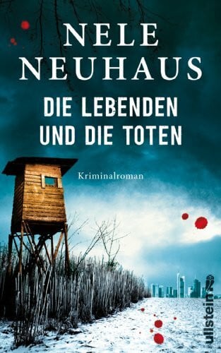 Neuhaus, Nele Die Lebenden und die Toten (Ein Bodenstein-Kirchhoff-Krimi, Band 7)