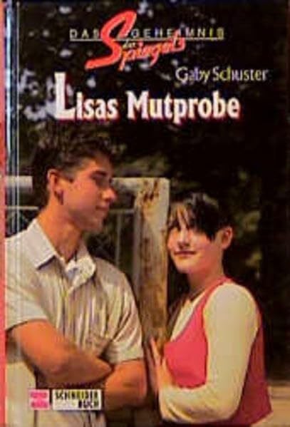 Schuster, Gaby Das Geheimnis des Spiegels, Band 5: Lisas Mutprobe