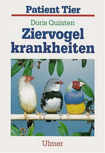 Quinten, Doris Ziervogelkrankheiten (Patient Tier)