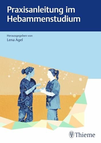 Agel, Lena Praxisanleitung im Hebammenstudium