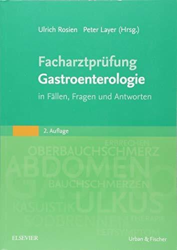 Layer, Peter Facharztprüfung Gastroenterologie: in Fällen, Fragen und Antworten