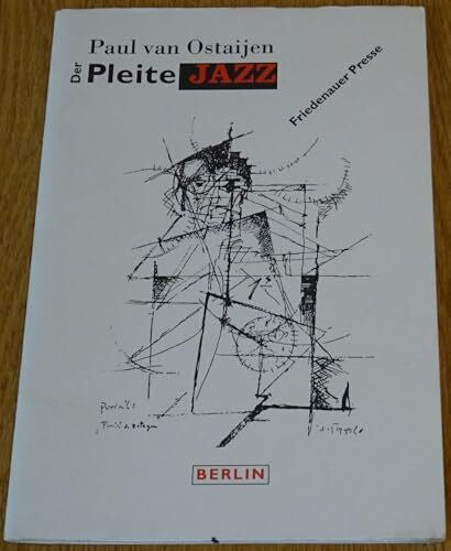 Ostaijen, Paul van Der Pleitejazz: Eine DADA-Groteske über den Jazz (Friedenauer Presse Drucke)