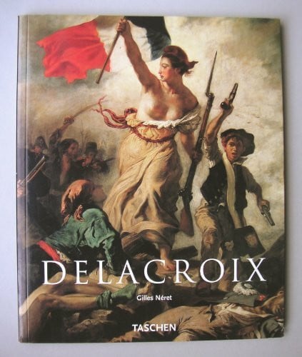 Néret, Gilles Eugène Delacroix: 1798 - 1863 Der König der Romantiker