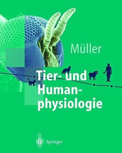 Müller, Werner A. Tier- und Humanphysiologie: Ein einführendes Lehrbuch (Springer-Lehrbuch)