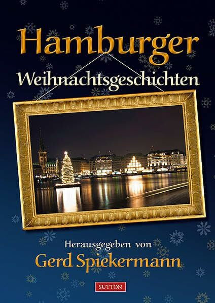 Spiekermann, Gerd Alle Jahre wieder: Hamburger Weihnachtsgeschichten