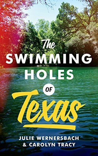Tracy, Carolyn The Swimming Holes of Texas