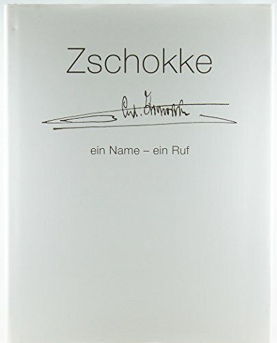 Bernard Koechlin ZSCHOKKE, ein Name - ein Ruf
