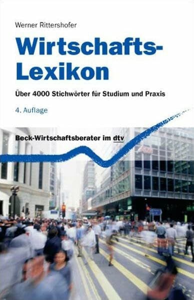 Rittershofer, Werner Wirtschafts-Lexikon: Über 4000 Stichwörter für Studium und Praxis (Beck-Wirtschaftsberater im dtv)