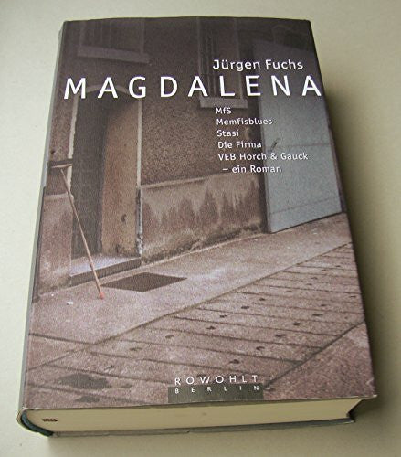 Fuchs, Jürgen Magdalena. MfS Memfisblues Stasi Die Firma VEB Horch & Gauck. Ein Roman