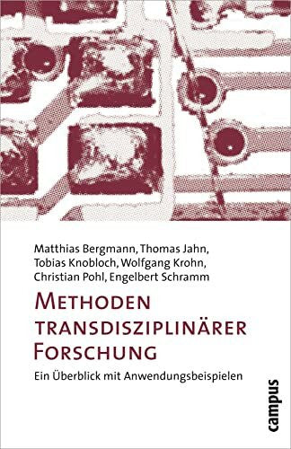 Schramm, Engelbert Methoden transdisziplinärer Forschung: Ein Überblick mit Anwendungsbeispielen