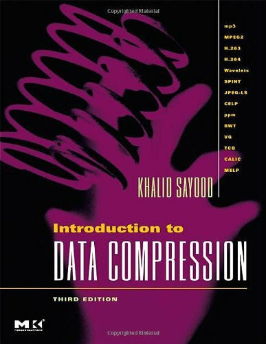 Sayood Ph.D., Khalid Introduction to Data Compression. (Morgan Kaufmann)