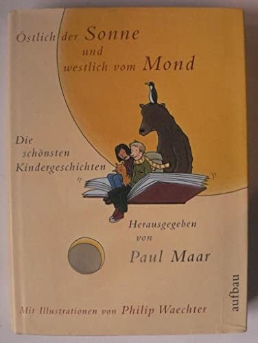 Waechter, Philip Östlich der Sonne und westlich vom Mond: Die schönsten Kindergeschichten