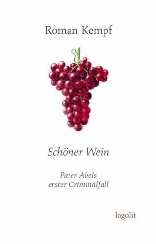 Kempf, Roman Schöner Wein: Pater Abels erster Criminalfall