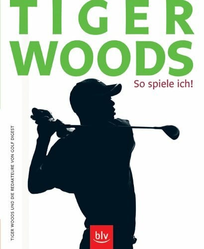 Kölbing, Alexander Tiger Woods: So spiele ich!