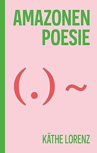 Lorenz, Käthe Amazonenpoesie