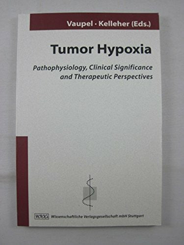 Kelleher, Debra K Tumor Hypoxia: Pathophysiology, Clinical Significance and Therapeutic Perspectives