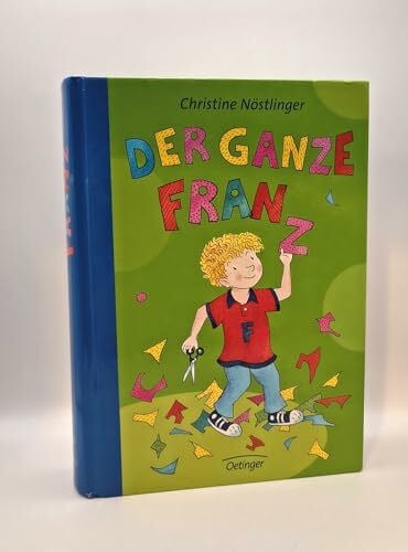 Nöstlinger, Christine Der ganze Franz: Alle Franz-Geschichten in einem Band (Geschichten vom Franz)