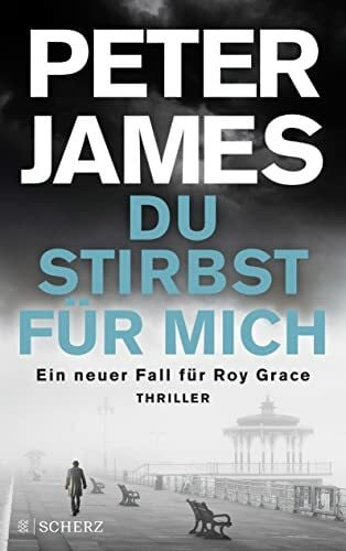 James, Peter Du stirbst für mich (Roy Grace, Band 13)