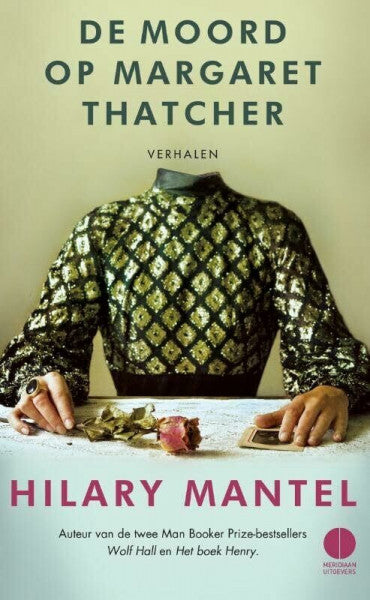 Mantel, Hilary De moord op Margaret Thatcher