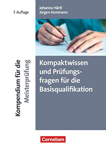 Kemmerer, Jürgen Erfolgreich im Beruf - Fach- und Studienbücher: Kompendium für die Meisterprüfung (7. Auflage) - Kompaktwissen und Prüfungsfragen für die Basisqualifikation - Fachbuch
