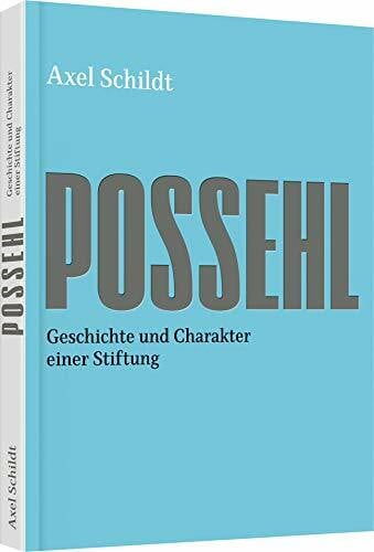 Schildt, Axel Possehl: Geschichte und Charakter einer Stiftung