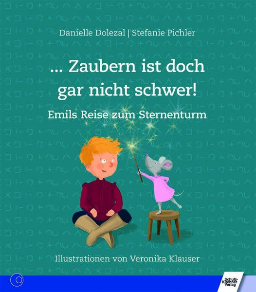 Klauser, Veronika ... Zaubern ist doch gar nicht schwer!: Emils Reise zum Sternenturm