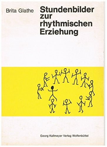 Glathe, Brita Stundenbilder zur rhythmische Erziehung