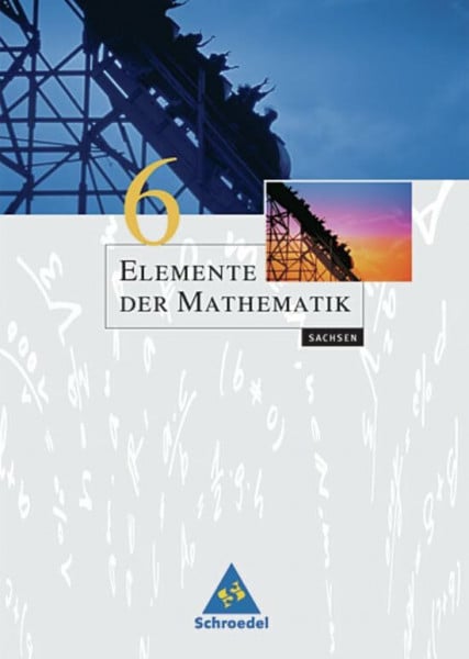 Griesel, Heinz Elemente der Mathematik SI - Ausgabe 2004 für Sachsen: Schülerband 6