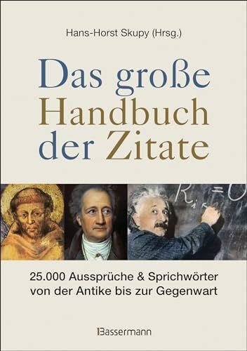 Skupy, Hans-Horst Das große Handbuch der Zitate: 25.000 Aussprüche & Sprichwörter von der Antike bis zur Gegenwart